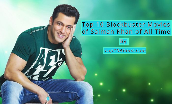 Top 10 Blockbuster Movies of Salman Khan of All Time