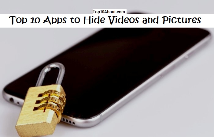 Top 10 Apps to Hide Videos and Pictures