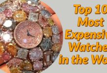 Chopard 210 carat- Top 10 Most Expensive Watches in the World