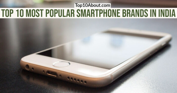 Top 10 Most Popular Smartphone Brands in India