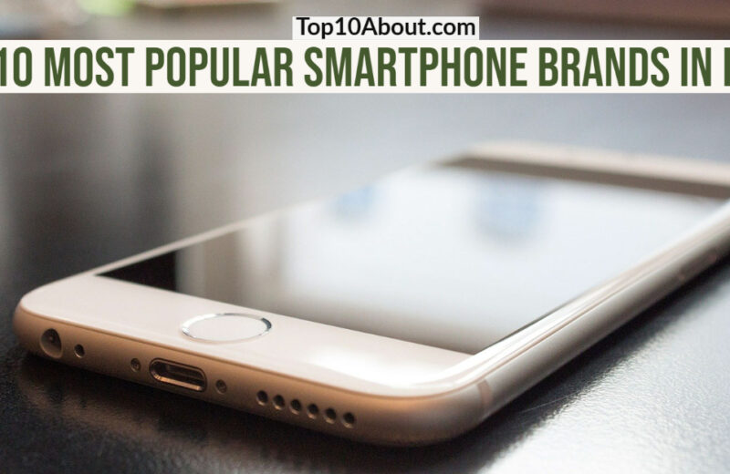 Top 10 Most Popular Smartphone Brands in India