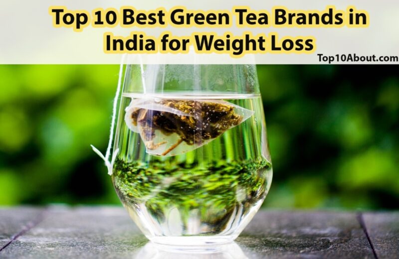 Top 10 Best Green Tea Brands in India for Weight Loss