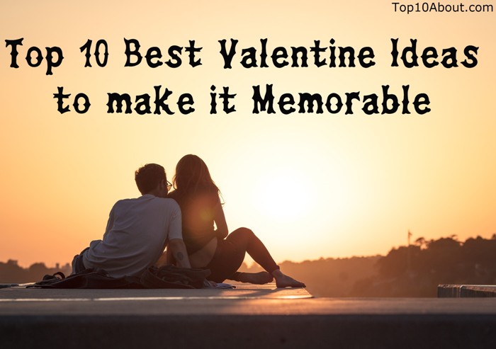 Top 10 Best Valentine Ideas to make it Memorable
