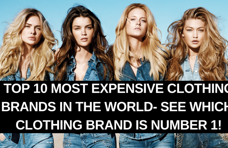 Top 10 Most Expensive Clothing Brands in the World