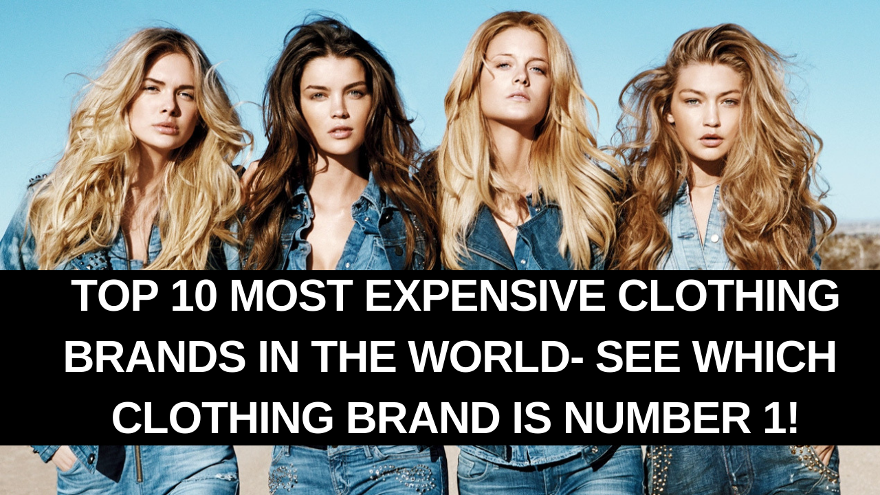 Top 10 Most Expensive Clothing Brands in the World