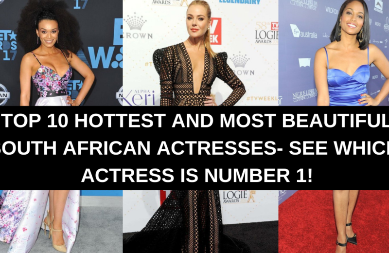 Top 10 Hottest and Most Beautiful South African Actresses