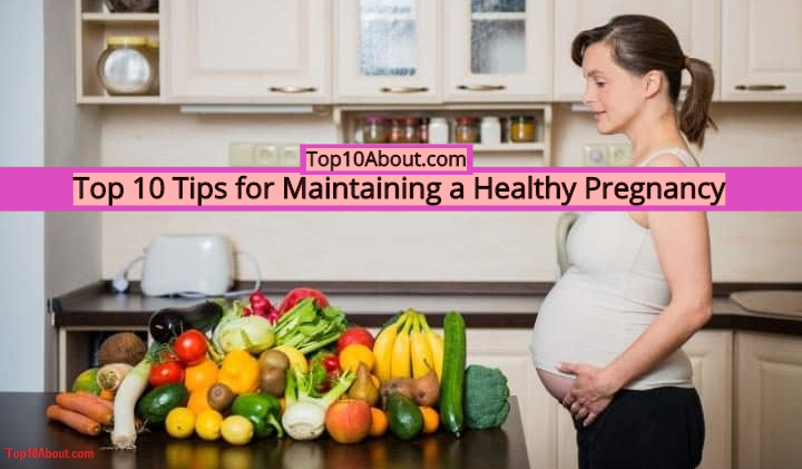 Top 10 Tips for Maintaining a Healthy Pregnancy