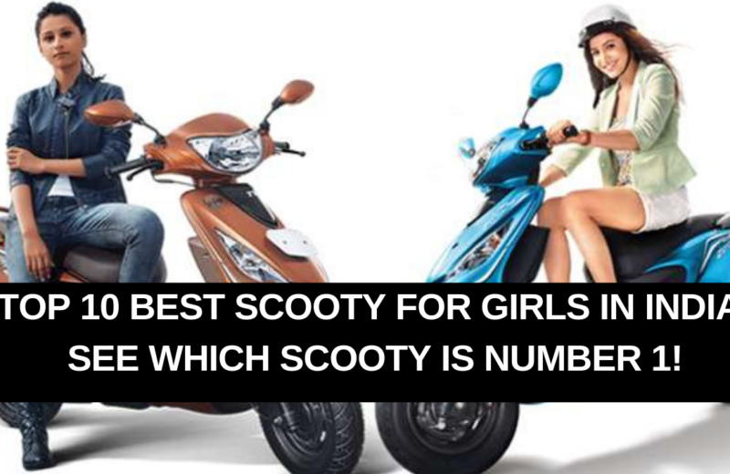 Top 10 Best Scooty for Girls in India 2023