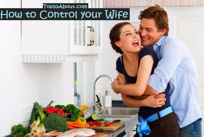 Top 10 Best Tricks to Control your Wife