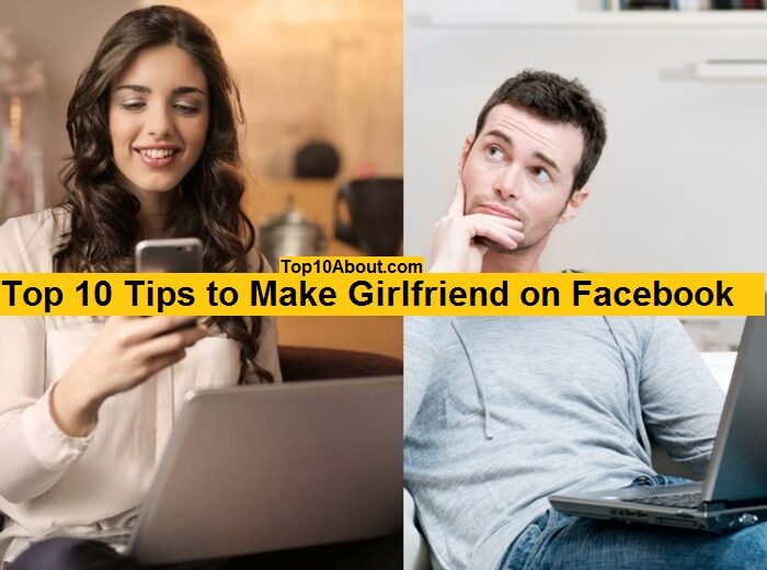 Top 10 Tips to Make Girlfriend on Facebook