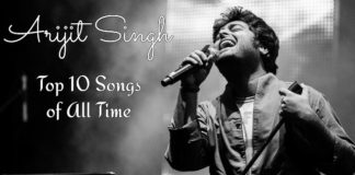 Top 10 All Time Super Hit Songs of Arijit Singh