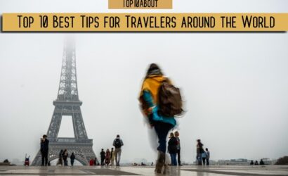 Top 10 Best Tips for Travelers around the World