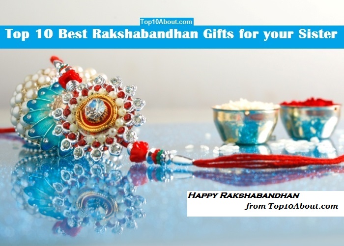 Top 10 Best Raksha Bandhan Gifts for your Sister 