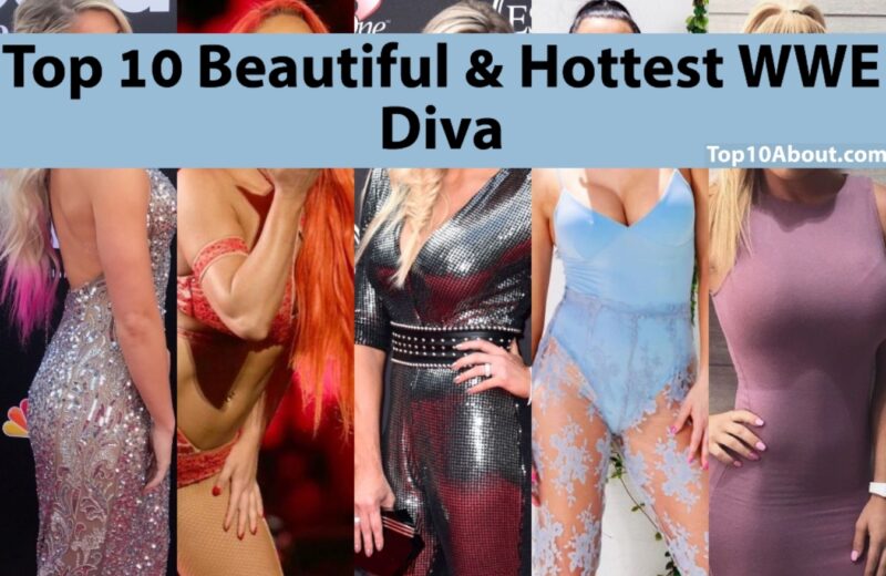 Top 10 Beautiful & Hottest WWE Diva in 2022