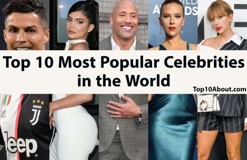 Top 10 Most Popular Celebrities in the World 2023