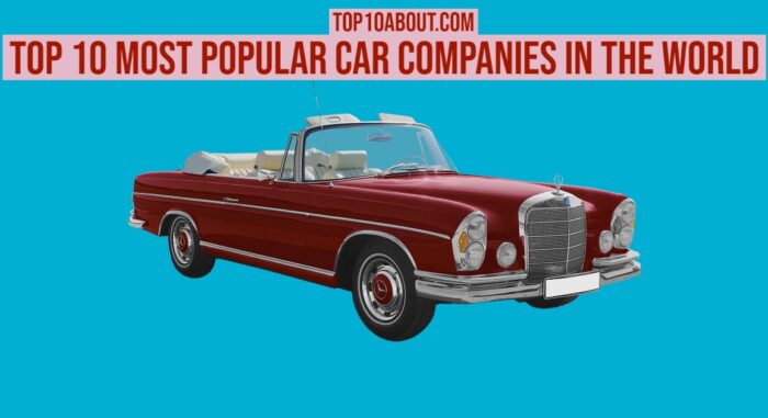 Top 10 Most Popular Car Companies in the World
