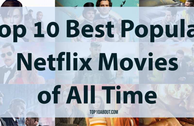 Top 10 Best Popular Netflix Movies of All Time