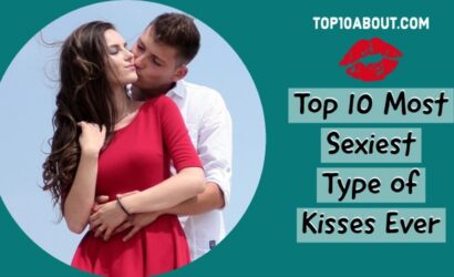 Top 10 Most Sexiest Type of Kisses Ever