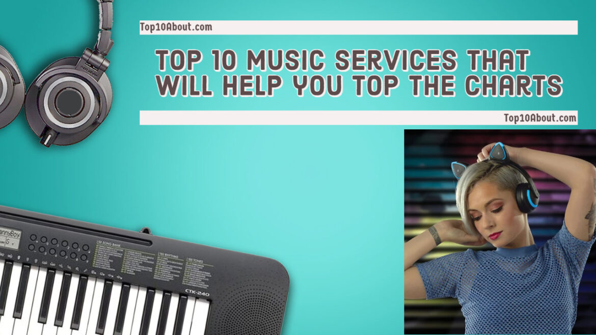 Top 10 Music Services that will help you Top The Charts