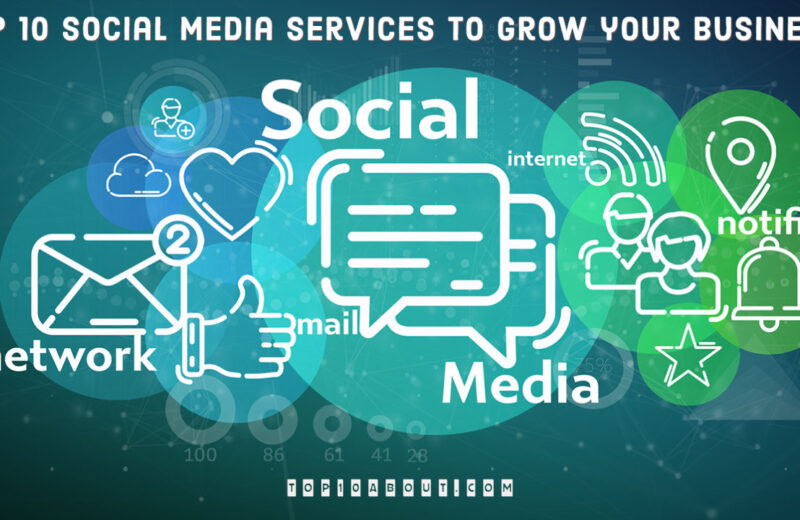 Top 10 Social Media Services to Grow your Business