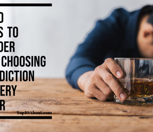 Top 10 Things To Consider When Choosing An Addiction Recovery Center