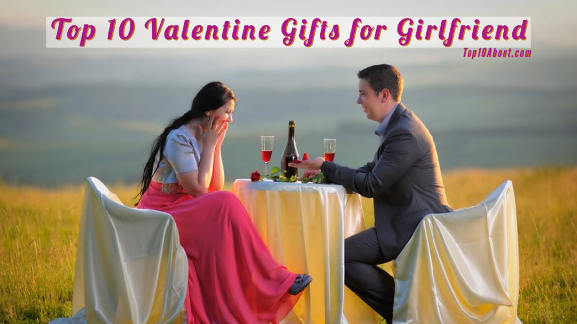 Top 10 Valentine Gifts for Girlfriend 