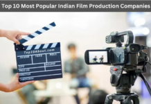 Top 10 Most Popular Indian Film Production Companies